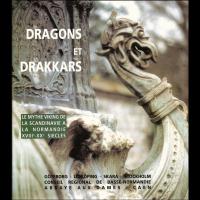 Dragons et Drakkars, le Mythe viking de la Scandinavie à la Normandie